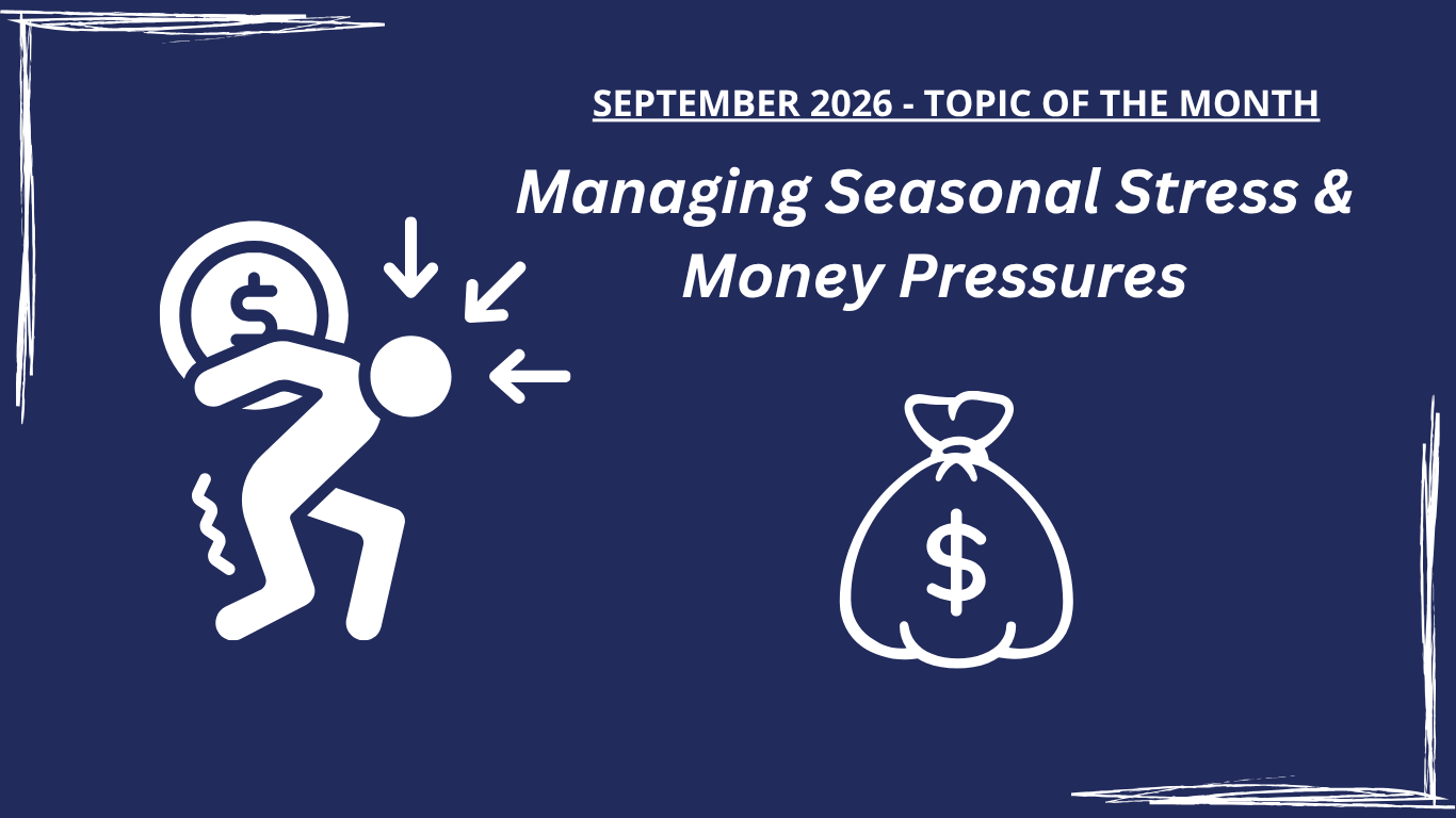 October 2026 Topic of the Month Managing Seasonal Stress & Money Pressures